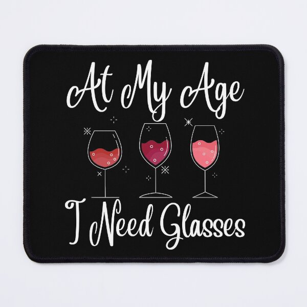 Item preview, At My Age I Need Glasses designed and sold by SunfullyYours.