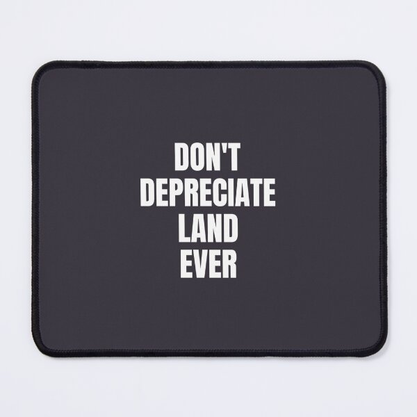Item preview, Don_t Depreciate Land Ever   designed and sold by Lostboysvitas.