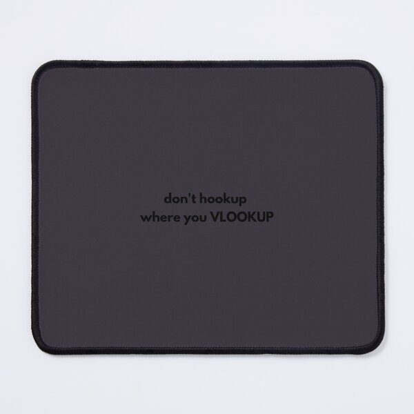 Item preview, Don_t Hookup Where You VLOOKUP   designed and sold by Lostboysvitas.