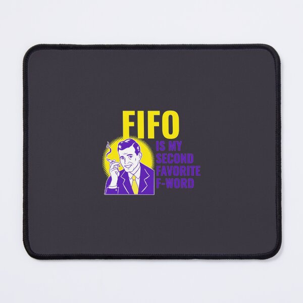 Item preview, FIFO Is My Second Favorite F-Word   designed and sold by Lostboysvitas.