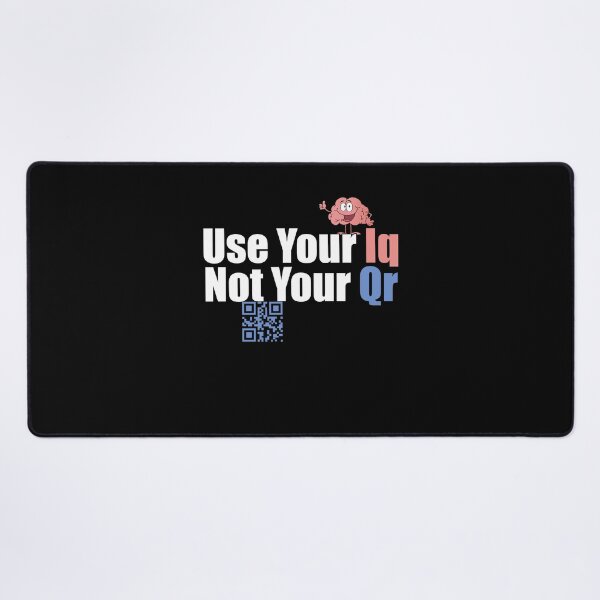 Item preview, Use Your Iq Not Your Qr designed and sold by NuarzDesign.