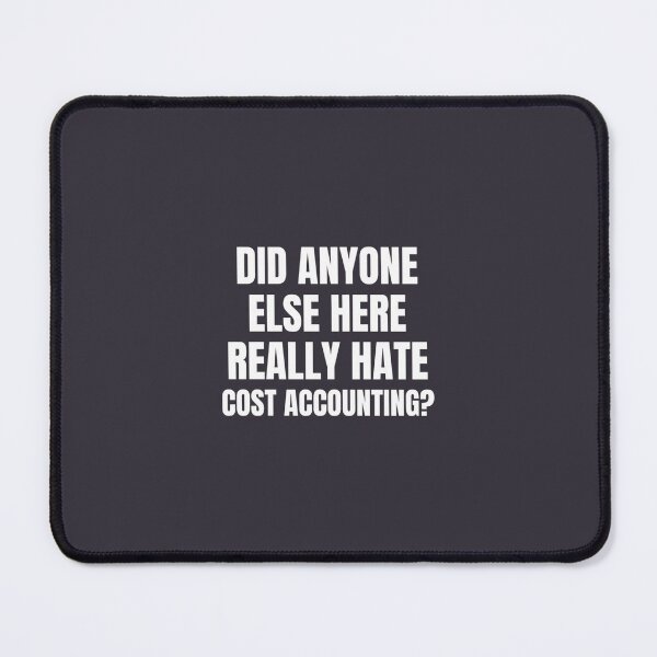 Item preview, I Hated Cost Accounting   designed and sold by Lostboysvitas.