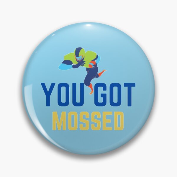 Item preview,  you got mossed. designed and sold by imtiyaz9661.
