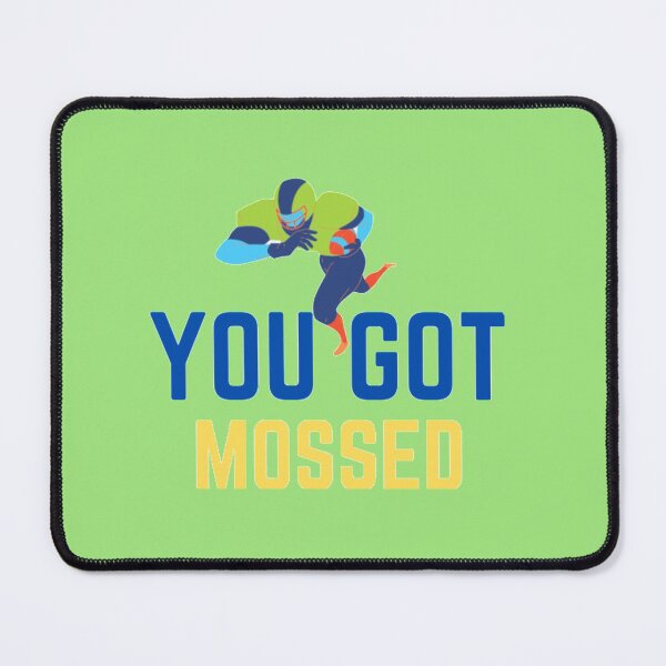 Item preview, you got mossed. designed and sold by imtiyaz9661.