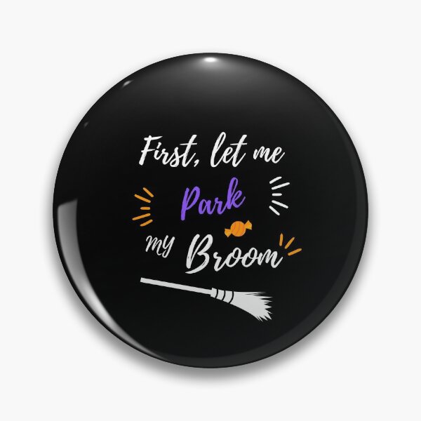 Item preview, First, let me park my broom | Halloween | Witch | Funny designed and sold by Daebakshop.