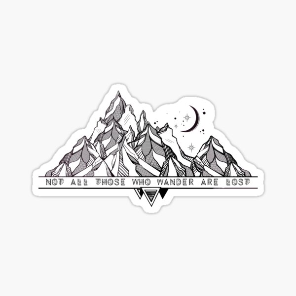 Not All Those Who Wander Sticker