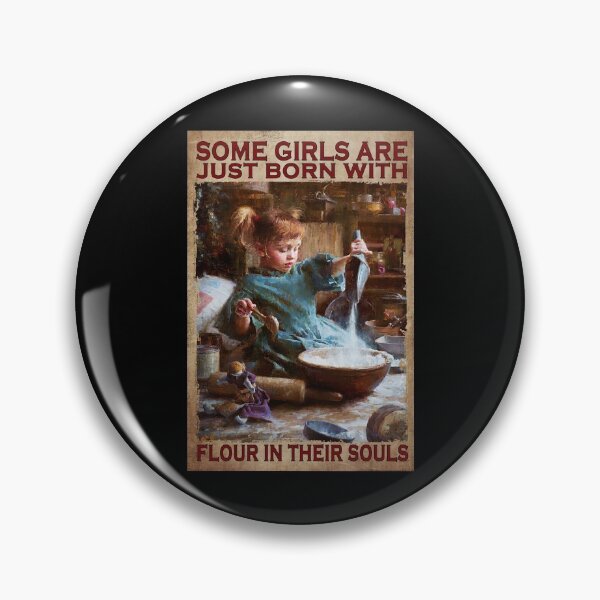 Item preview, Some Girls Are Just Born With Flour In Their Souls - Flour Child Poster Gift designed and sold by WoleArt.