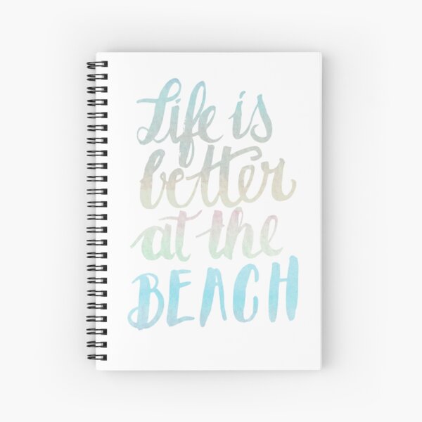 Life is better at the beach Spiral Notebook