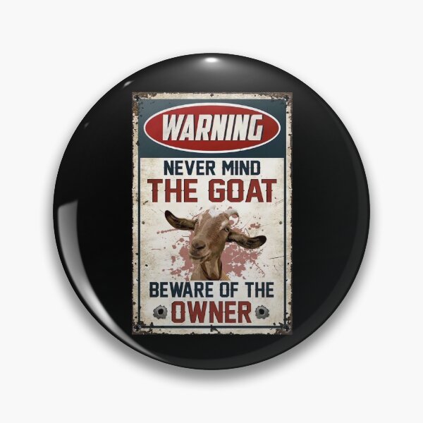 Item preview, Warning Never Mind The Goat Beware Of The Owner - Goat Lovers Gift Beware Of The Owner designed and sold by WoleArt.