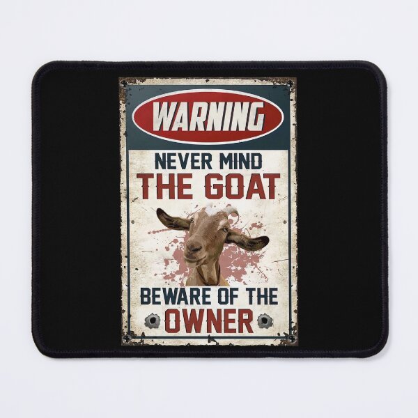 Item preview, Warning Never Mind The Goat Beware Of The Owner - Goat Lovers Gift Beware Of The Owner designed and sold by WoleArt.
