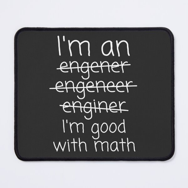 Item preview, I'm An Enginer, Nonono Engener Nononon, Again, Engeeneer Noooo! Well, I'm Good With Math. - Funny designed and sold by Programmer's  Life and Humor.