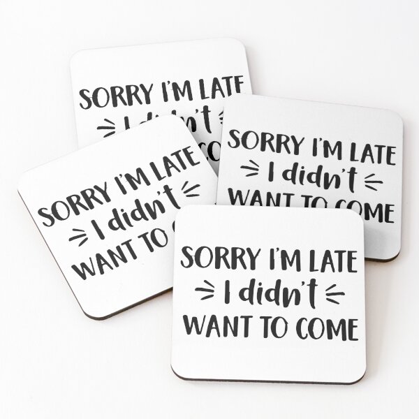 Item preview, Sorry I'm Late I Didn't Want To Come designed and sold by vergineeyou.