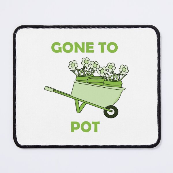 Item preview, Gone to Pot designed and sold by Skipperatthebay.