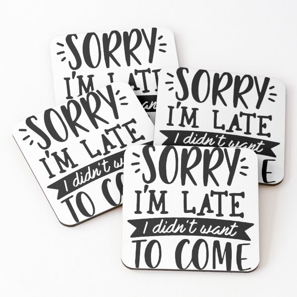 Item preview, Sorry I'm Late I Didn't Want To Come designed and sold by vergineeyou.