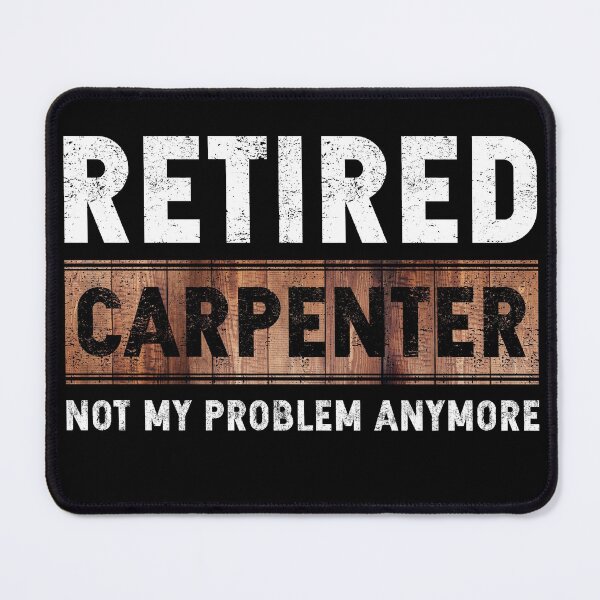 Item preview, Retired Carpenter Not My Problem Anymore Funny Quote For Retirement designed and sold by GR-ART.