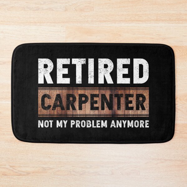 Item preview, Retired Carpenter Not My Problem Anymore Funny Quote For Retirement designed and sold by GR-ART.