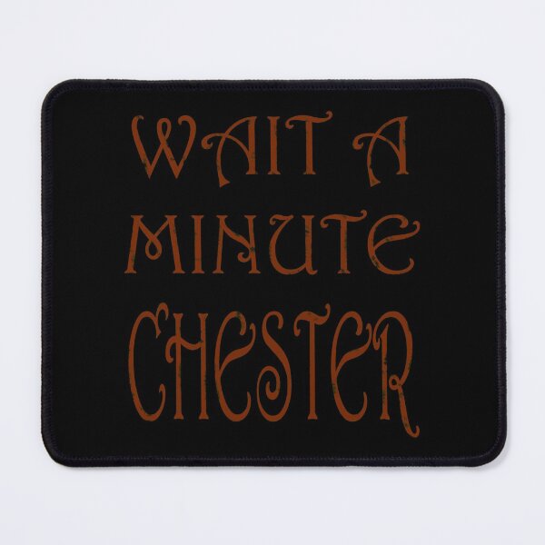 Item preview, Wait A Minute Chester Essential T-Shirt designed and sold by osedela.