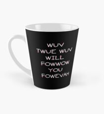 The Princess Bride Quote - Wuv Twue Wuv Will Fowwow You Fowevah Tall Mug