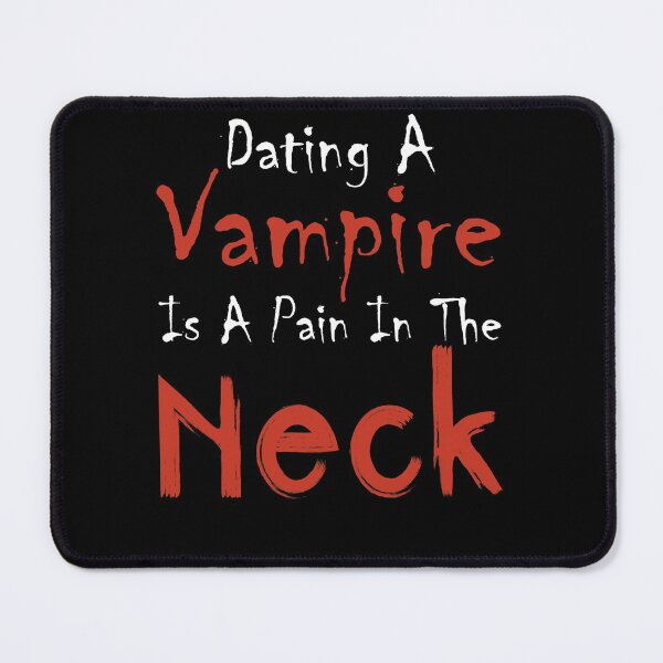 Item preview, Funny horror Dating A Vampire Is A Pain In The Neck  designed and sold by Norstyle.