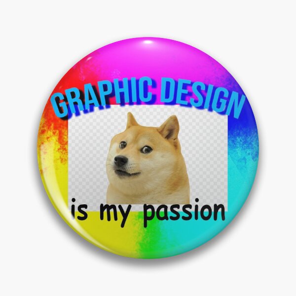 Item preview, Graphic Design Is My Passion Meme designed and sold by KatyaDesigns.
