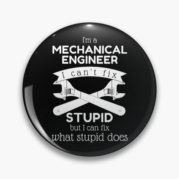 Item preview, I'm A Mechanical Engineer. I Can't Fix Stupid People, But I Can Fix What Stupidity Does. Look At Me And Envy. Not The Title, But The Passion I Have For My Field! - Funny designed and sold by Programmer's  Life and Humor.