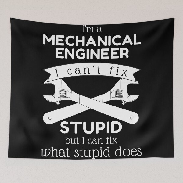 Item preview, I'm A Mechanical Engineer. I Can't Fix Stupid People, But I Can Fix What Stupidity Does. Look At Me And Envy. Not The Title, But The Passion I Have For My Field! - Funny designed and sold by Programmer's  Life and Humor.