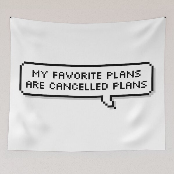 Item preview, My Favorite Plans Are Cancelled Plans designed and sold by Sour Soul.