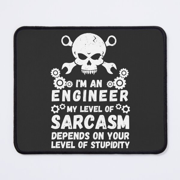 Item preview, I'm An Engineer My Level Of Sarcasm Depends On Your Level Of Stupidity. Look At Me And Envy. Not The Title, But The Passion I Have For My Field! - Funny designed and sold by Programmer's  Life and Humor.
