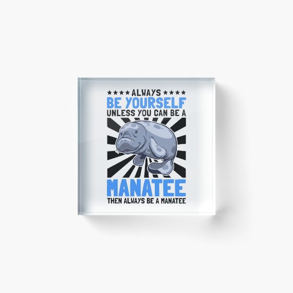 Item preview, Manatee be yourself manatee marine mammal saying designed and sold by madgrfx.