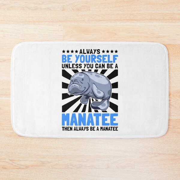 Item preview, Manatee be yourself manatee marine mammal saying designed and sold by madgrfx.