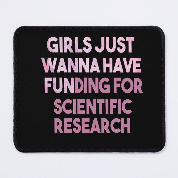 Item preview, Girls Just Wanna Have Funding - Funny Saying, Scientific Research, March for Science designed and sold by Heddar Badreddine.