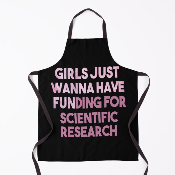 Item preview, Girls Just Wanna Have Funding - Funny Saying, Scientific Research, March for Science designed and sold by Heddar Badreddine.