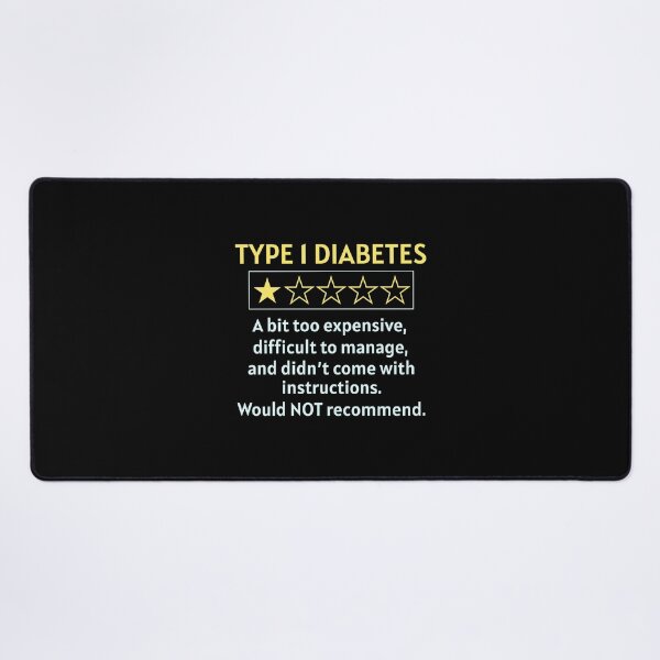 Item preview, T1D Type 1 Diabetes Awareness Funny Quote Joke designed and sold by CuteDesigns1.