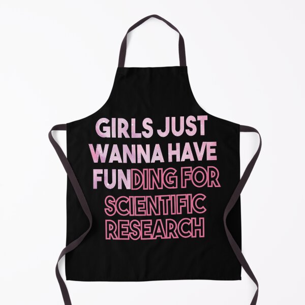 Item preview, Girls Just Wanna Have Funding - Funny Saying, Scientific Research, March for Science designed and sold by Heddar Badreddine.