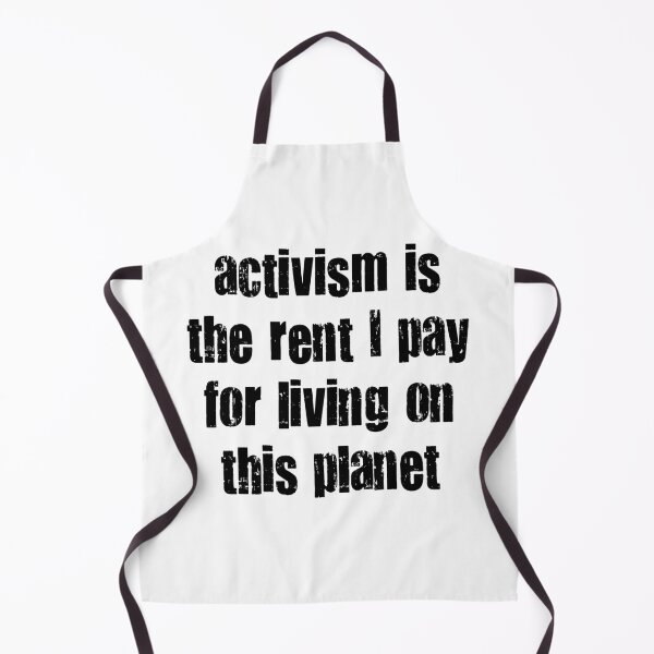 Item preview, Activism Is The Rent I Pay For Living On This Planet designed and sold by Martini-Four.