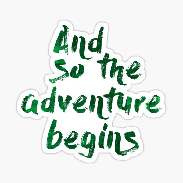 And so the adventure begins Sticker