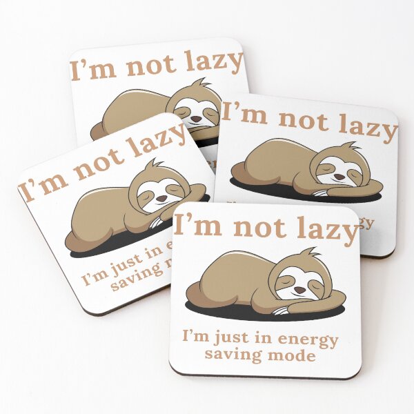Item preview, I’m not lazy. I’m just in energy saving mode. Sloth designed and sold by razaldo.