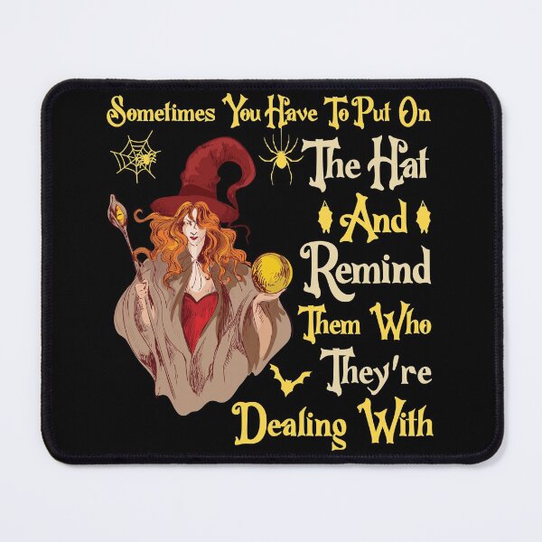 Item preview, Funny Witch quotes-Sometimes you have to put on the hat to remind them, witch gifts for women designed and sold by NiceSpot.