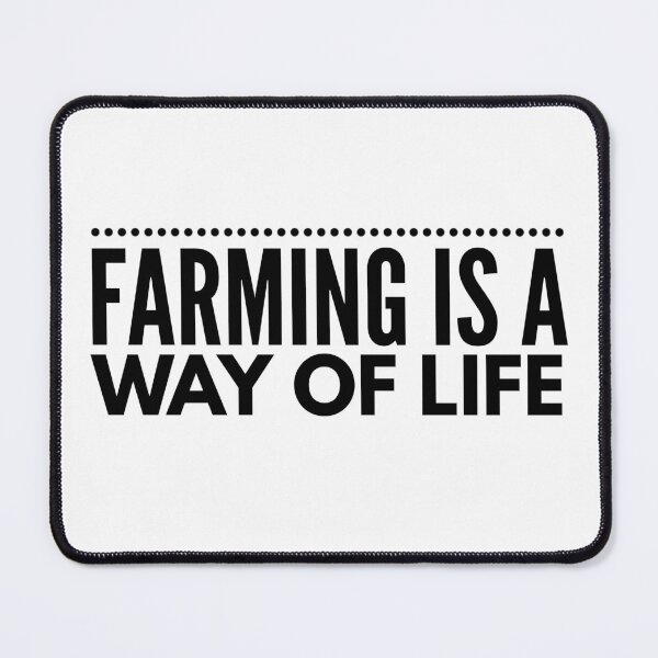 Item preview, FARMING IS A WAY OF LIFE designed and sold by djaber1998.