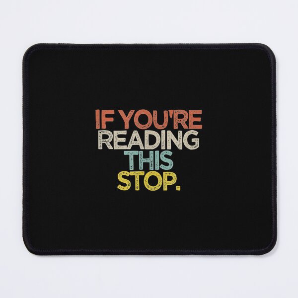 Item preview, If You're Reading This Stop Sarcastic Joke designed and sold by angelata.