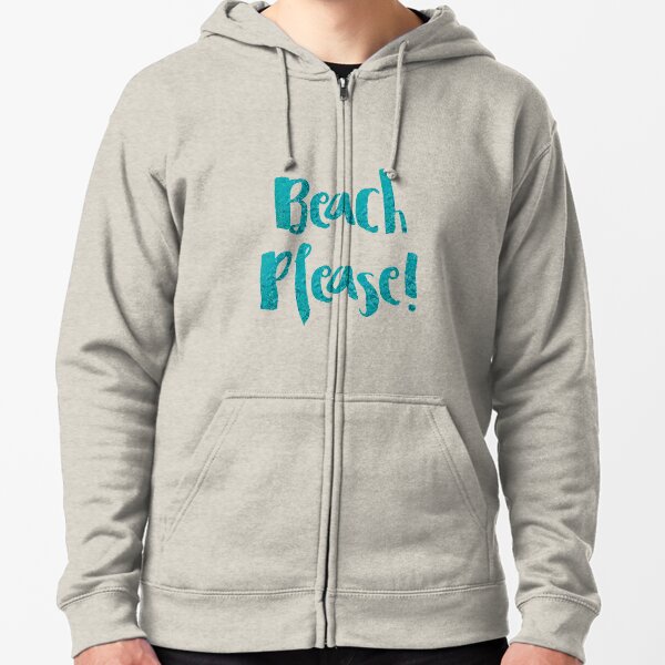 Beach Please! Sudadera con capucha y cremallera