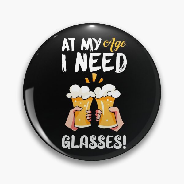 Item preview, At My Age I Need Glasses designed and sold by Diganta Chalak.