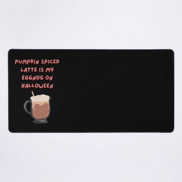 Item preview, Pumpkin Spiced Latte is my eggnog on Halloween designed and sold by CoffeewithAnh.