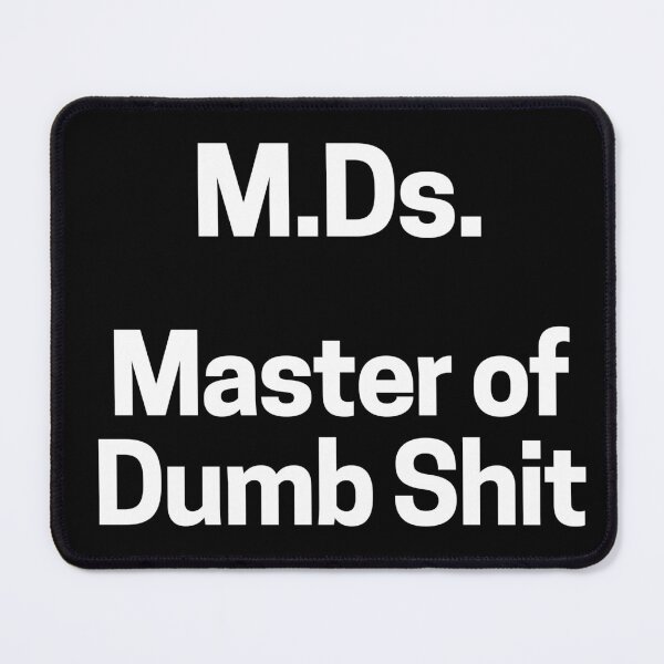 Item preview, Master Of Dumb Shit M.Ds. Degree Postgraduate designed and sold by Legit Hooligan.