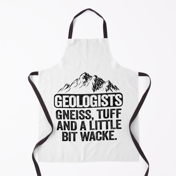 Item preview, Geologists Gneiss, Tuff And A Little Bit Wacke Geology Pun designed and sold by Stronzi.