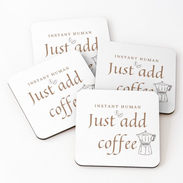 Item preview, Instant human, just add coffee. designed and sold by razaldo.