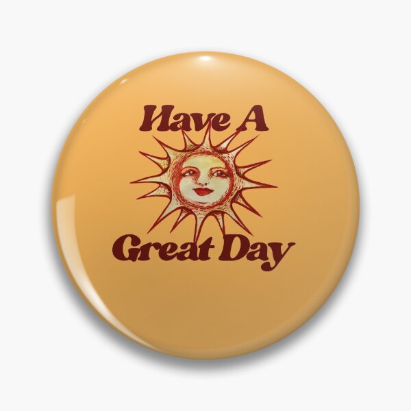 Item preview, Have a Great Day Sunshine designed and sold by FrictionMaxxing.