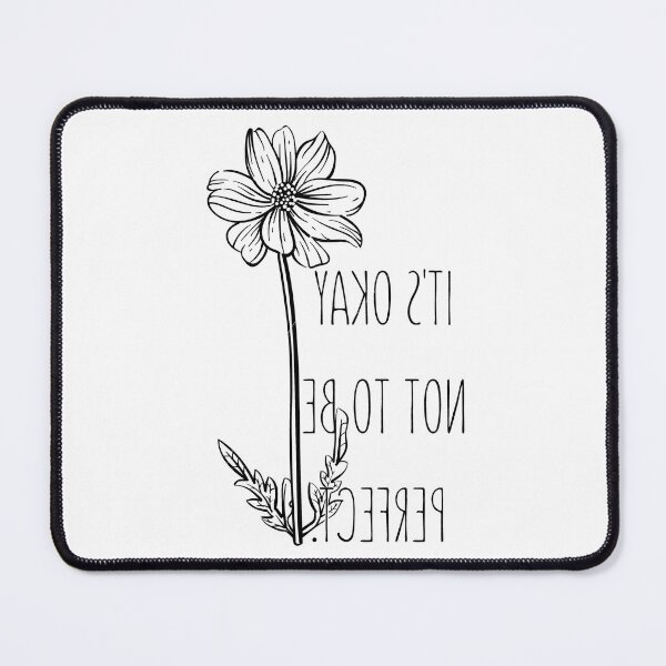 Item preview, IT'S OKAY NOT TO BE PERFECT designed and sold by XyliaDesign.