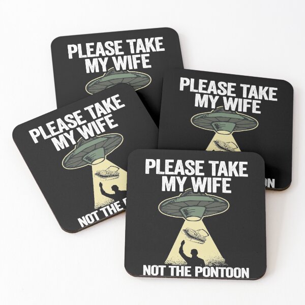 Item preview, Please Take My Wife Not The Pontoon Funny Pontoon designed and sold by Stronzi.