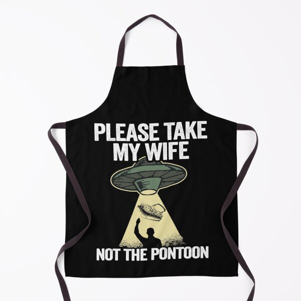 Item preview, Please Take My Wife Not The Pontoon Funny Pontoon designed and sold by Stronzi.